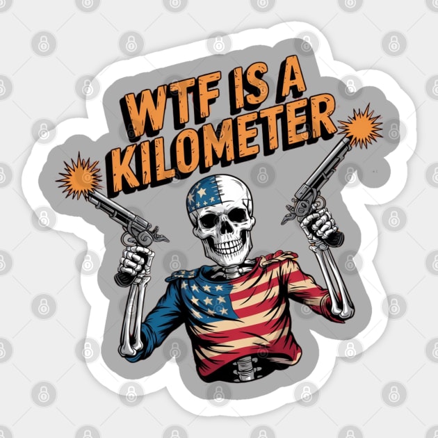 WTF-Is-A-Kilometer Sticker by Creatifly Graphic Tees